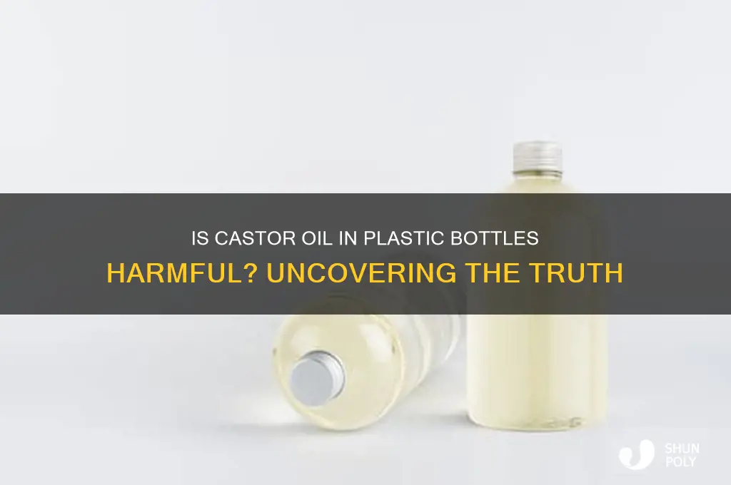 is castor oil in a plastic bottle bad