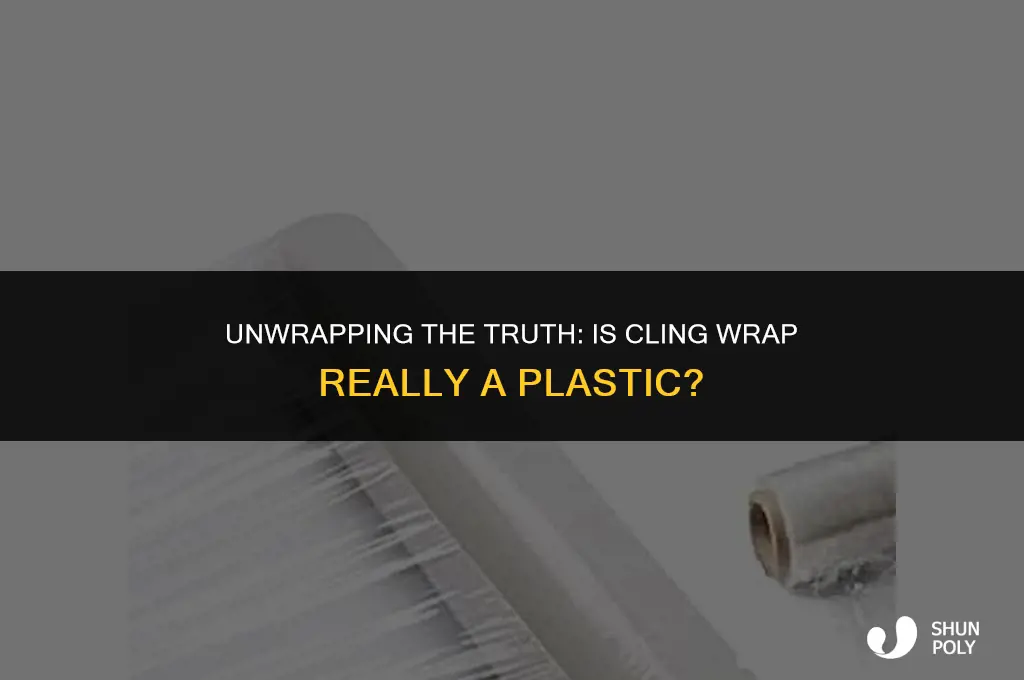 is cling wrap a plastic too