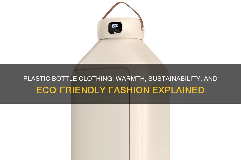 is clothing made of plastic bottles warm