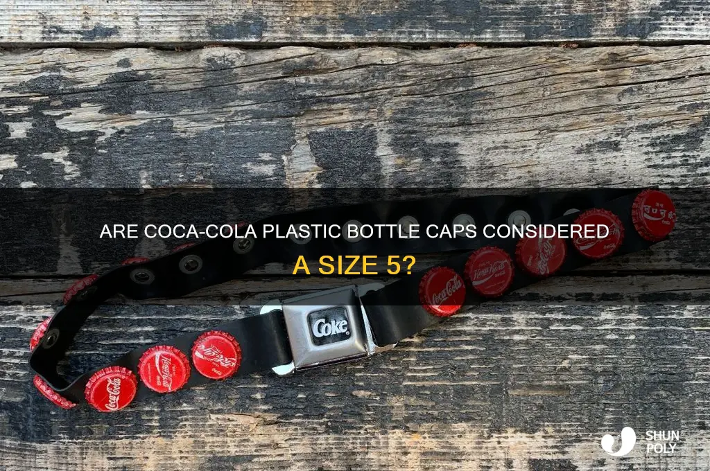 is coca-cola plastic bottle caps a 5