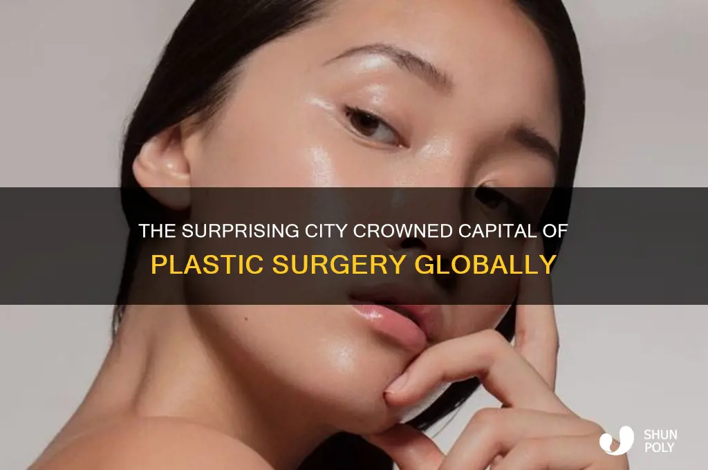 is considered the capital of plastic surgery