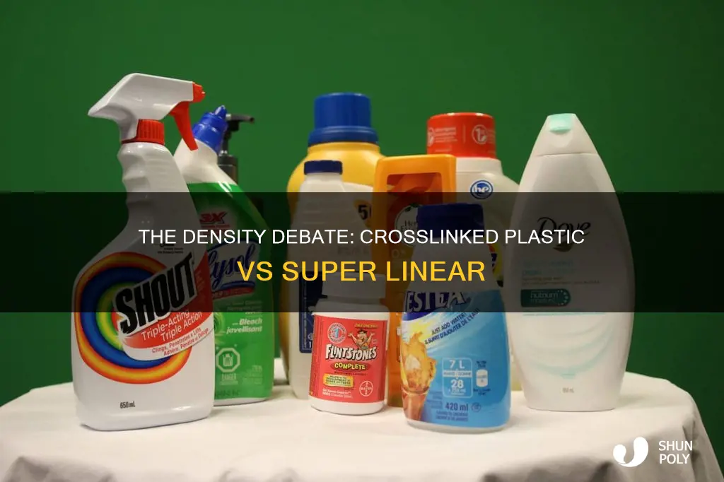 is crosslinked plastic denser than super linear