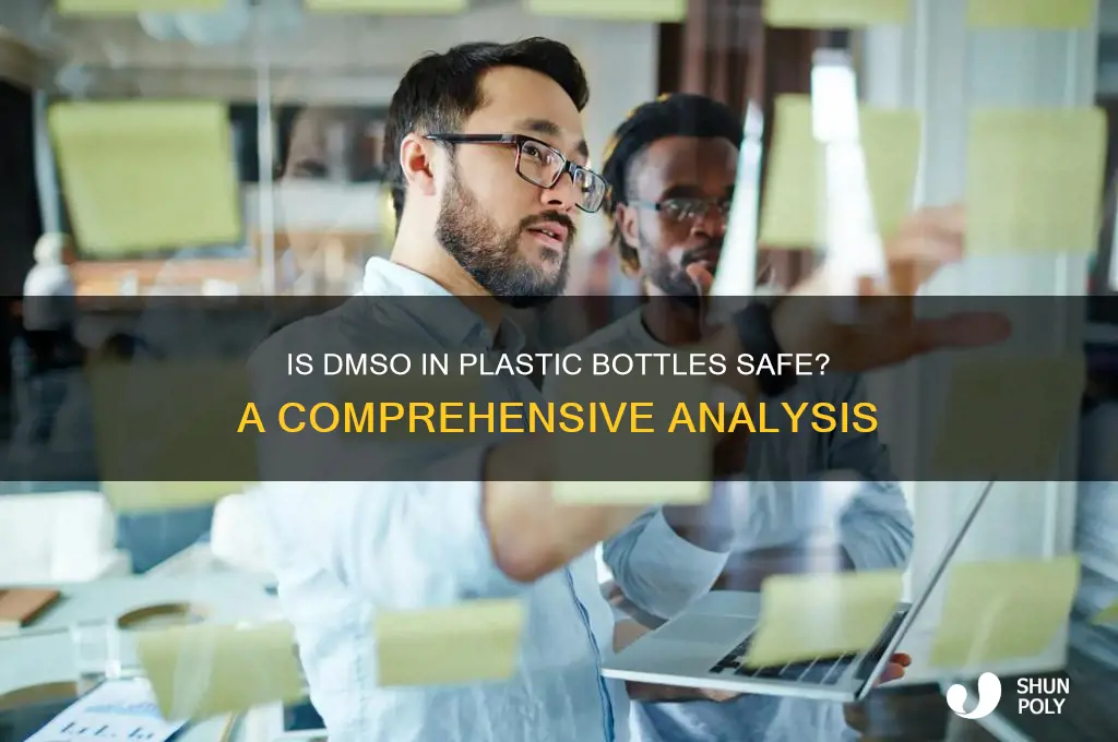 is dmso that come in a plastic bottle safe