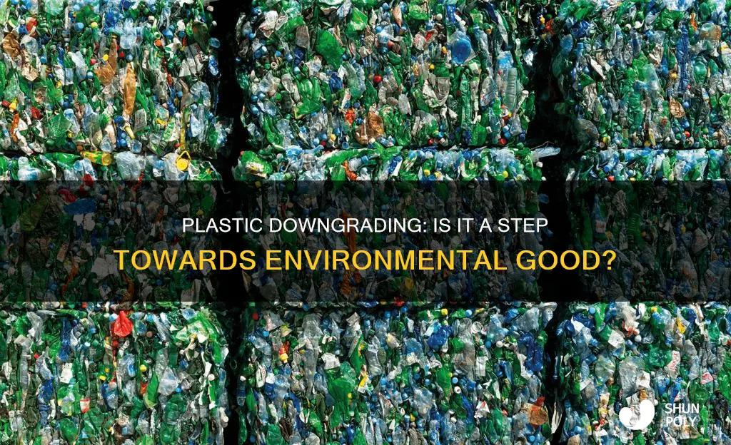 is downgrading plastic a good thing