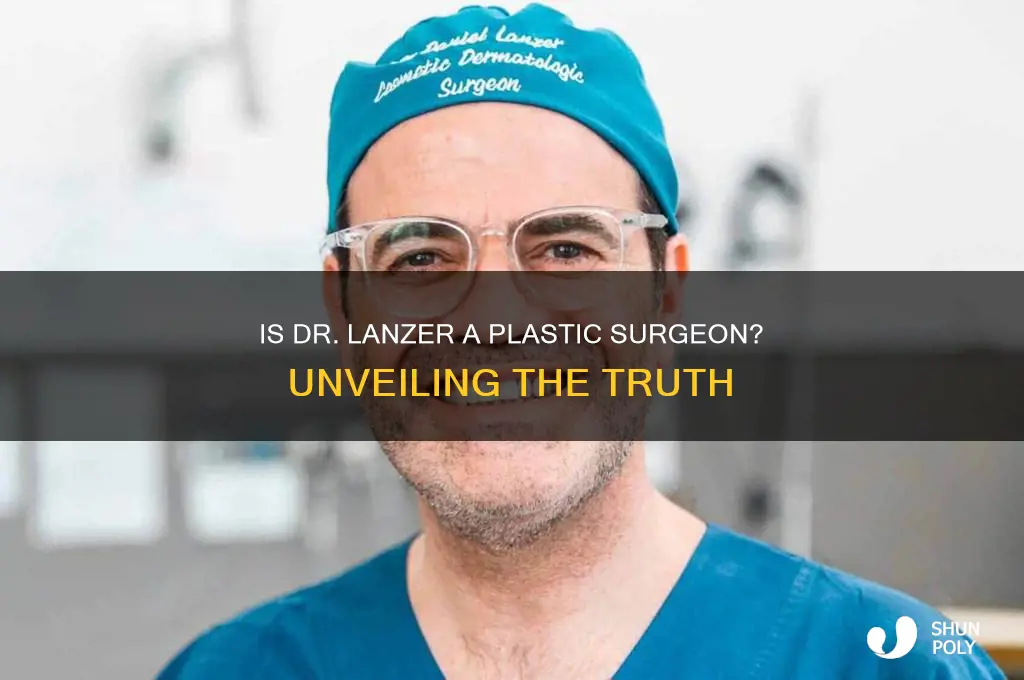 is dr lanzer a plastic surgeon