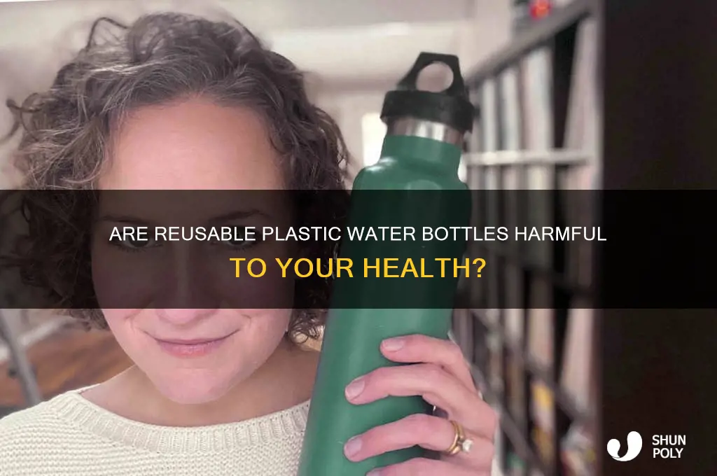 is drinking from plastic reusable water bottle bad