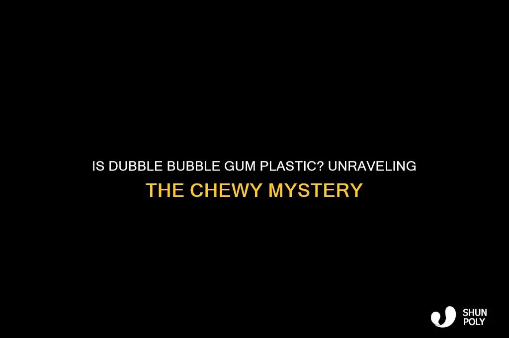 is dubble bubble made of plastic
