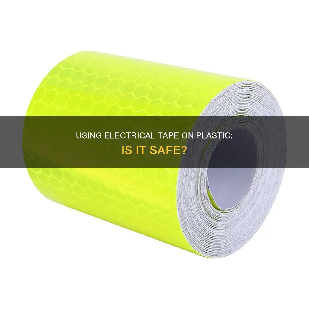is electrical tape on plastic okay