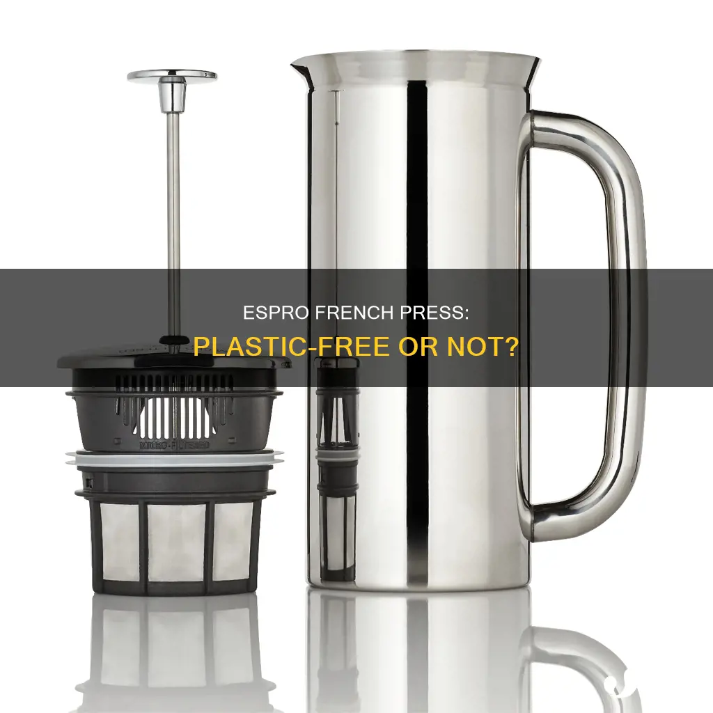 is espro french press have any plastic