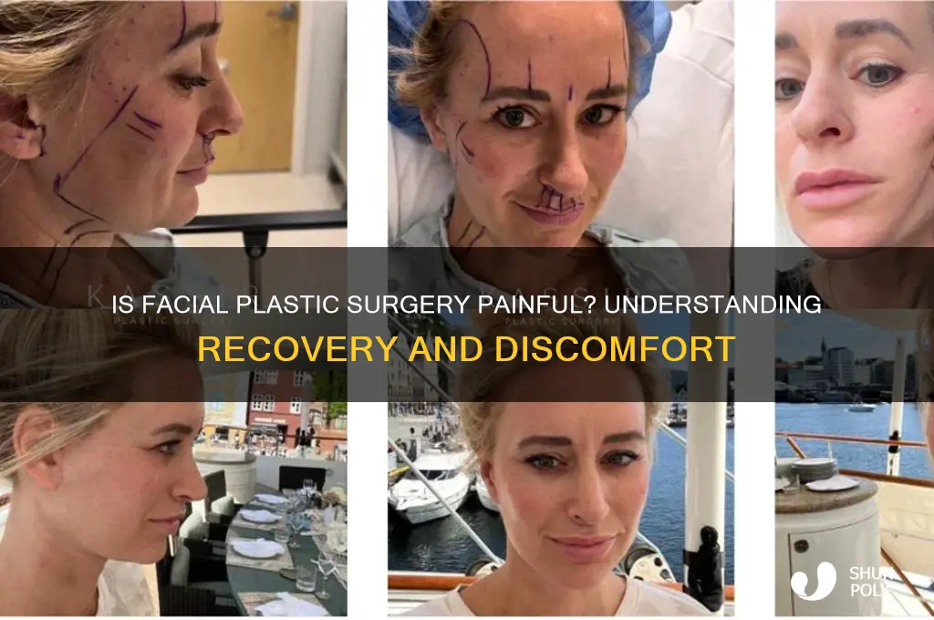 is facial plastic surgery painful