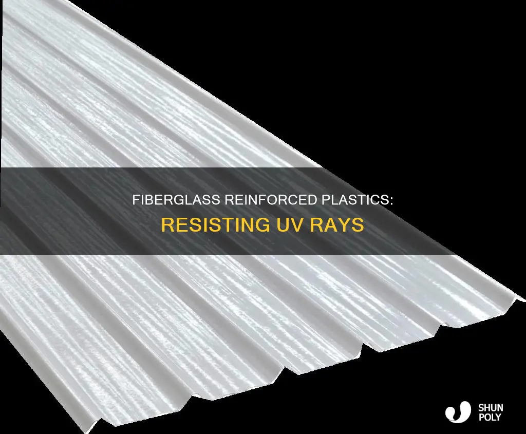 is fiberglass reinforced plastic uv resistant