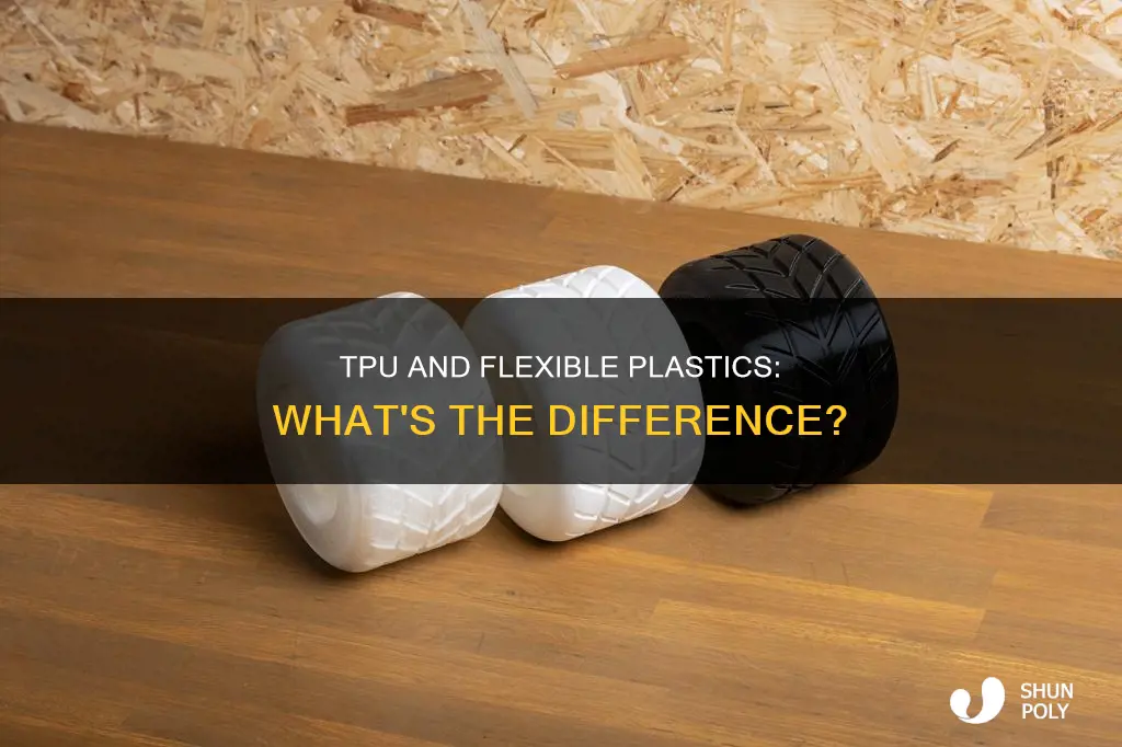 is flexible plastic the same as tpu