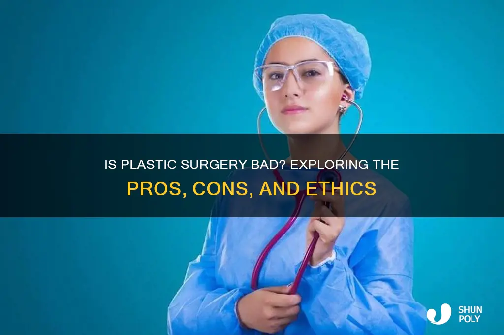 is getting plastic surgery bad