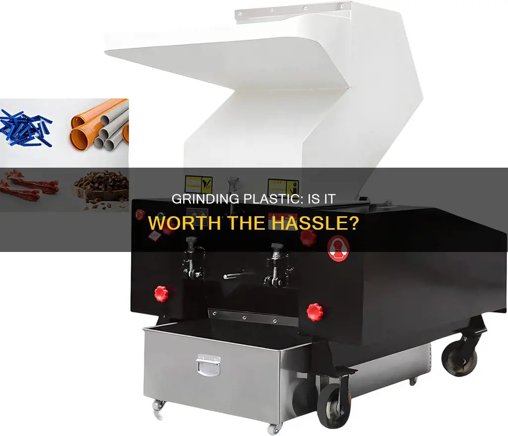 is grinding plastic through a grinder