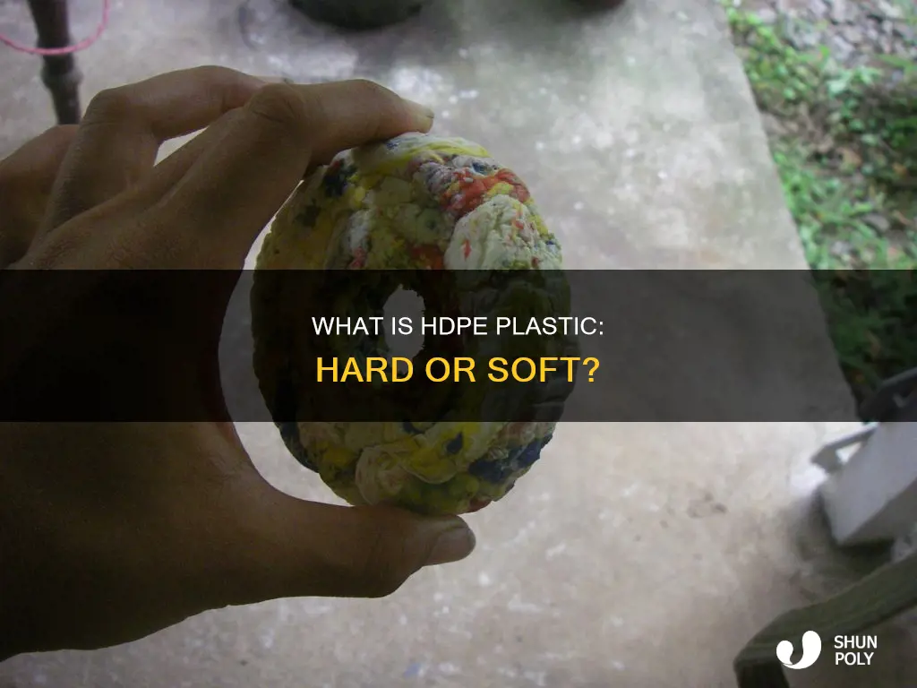 is hdpe considered hard or soft plastic