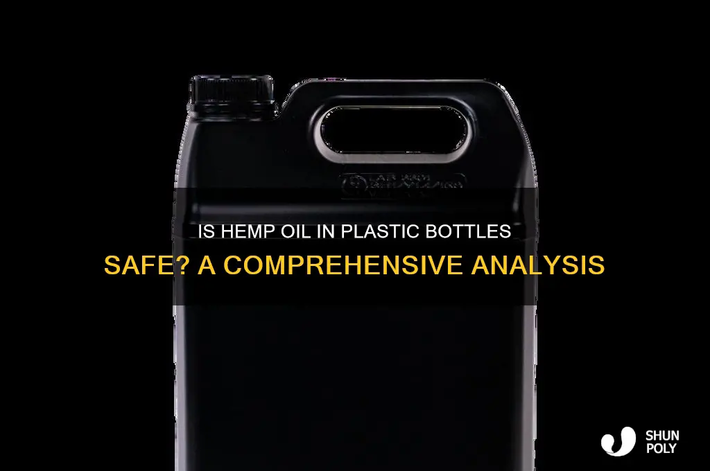 is hemp oil in plastic bottles safe