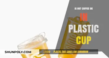 Plastic Cups: Safe for Hot Coffee?
