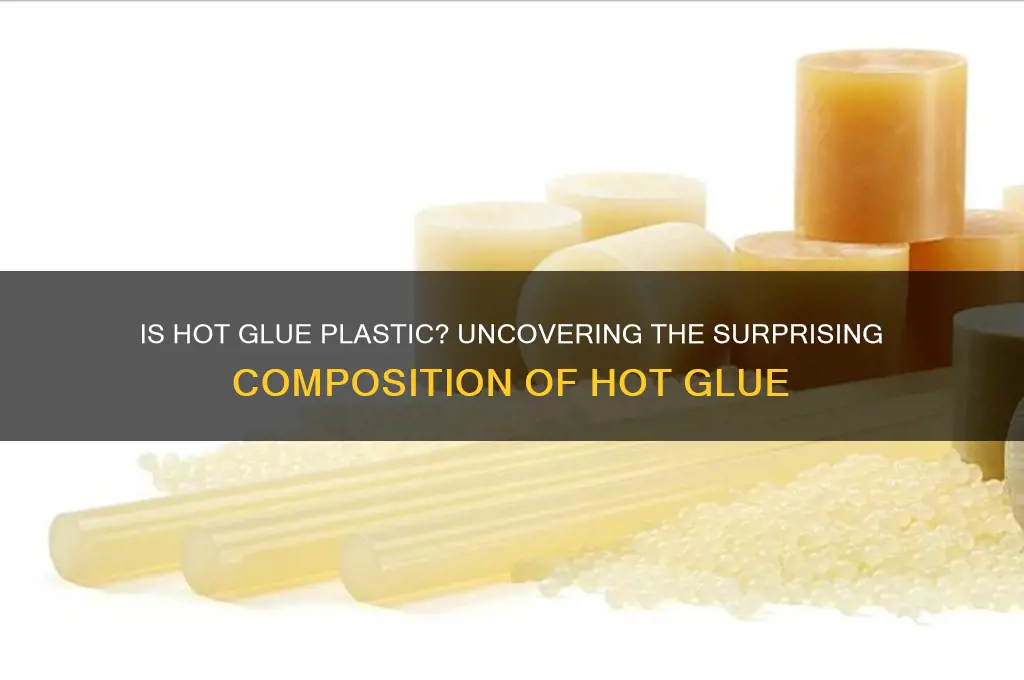 is hot glue made of plastic