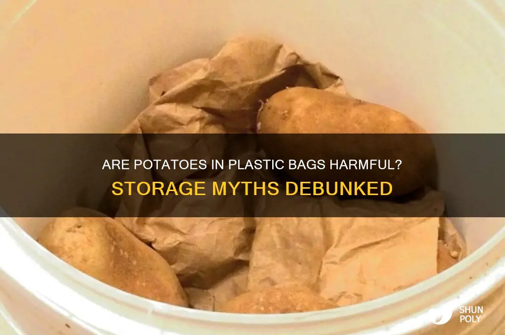 is it bad for potatoes to e in plastic bag