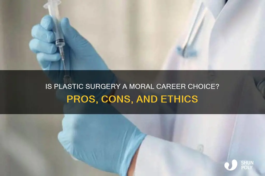 is it bad to become a plastic surgeon