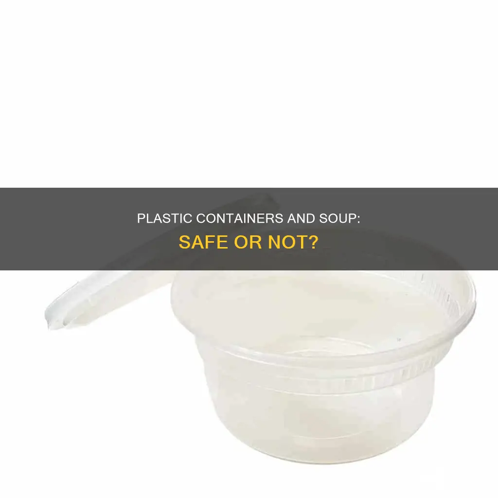 is it bad to put soup in plastic containers