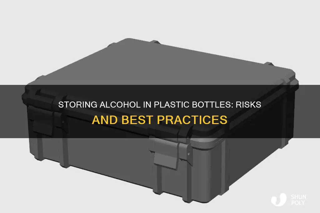is it bad to store alcohol in plastic bottles