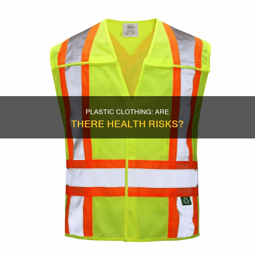 is it dangerous to wear plastic clothing