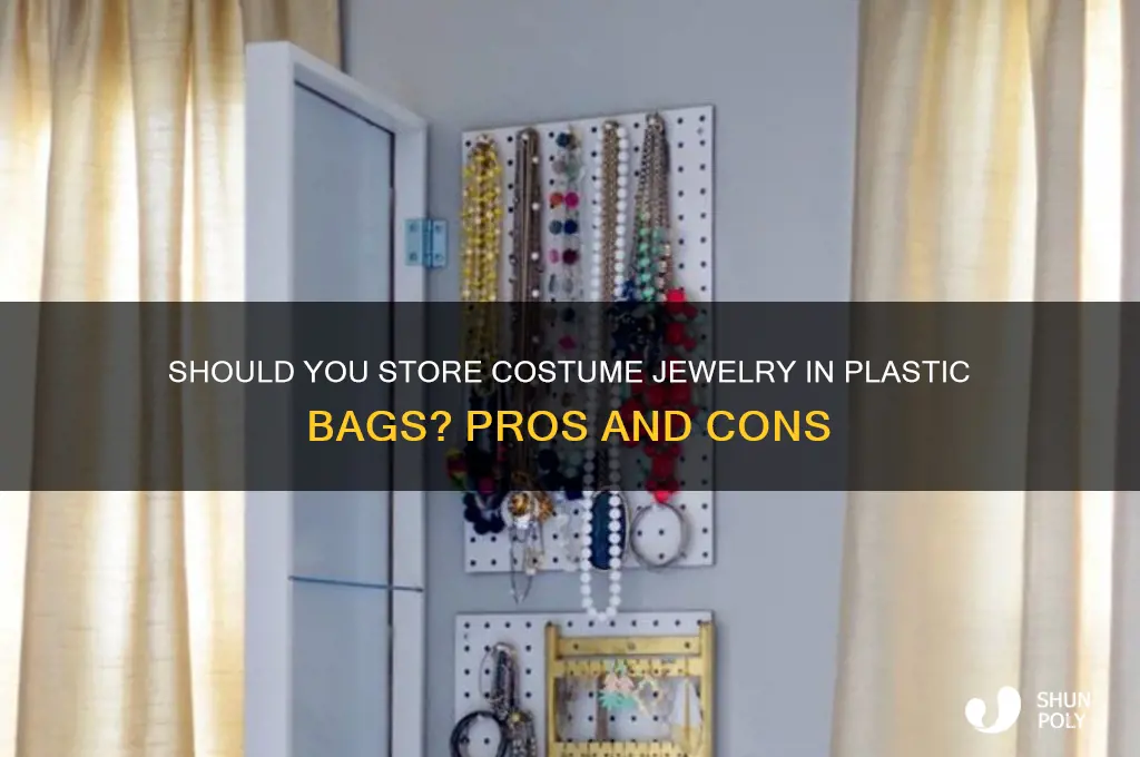 is it good to store costume jewelry in plastic bags