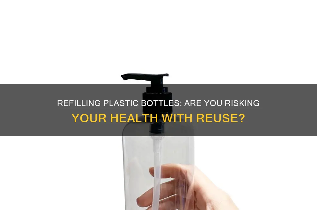 is it harmful to refill a number 1 plastic bottle