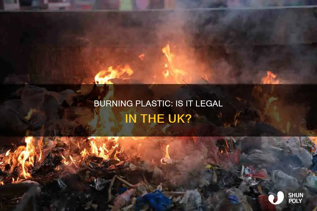 is it illegal to burn plastic uk
