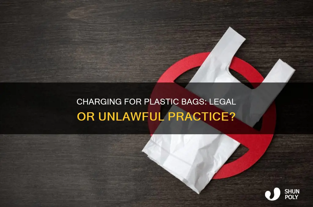 is it illegal to charge for plastic bags