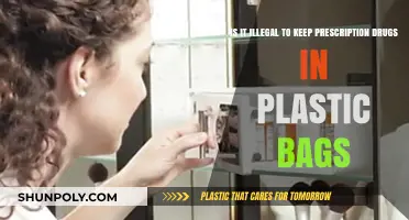 Prescription Drugs in Plastic Bags: Legal or Illegal?