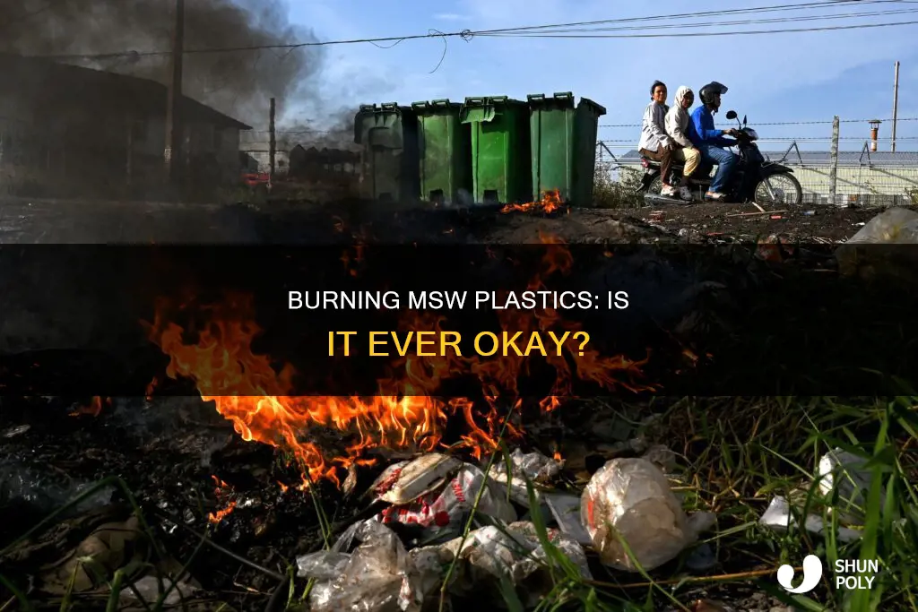 is it ok to burn msw plastic