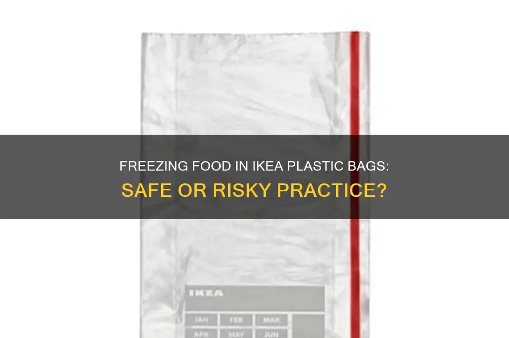 is it ok to freeze food in ikea