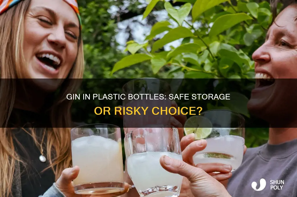 is it ok to keep gin in a plastic bottle