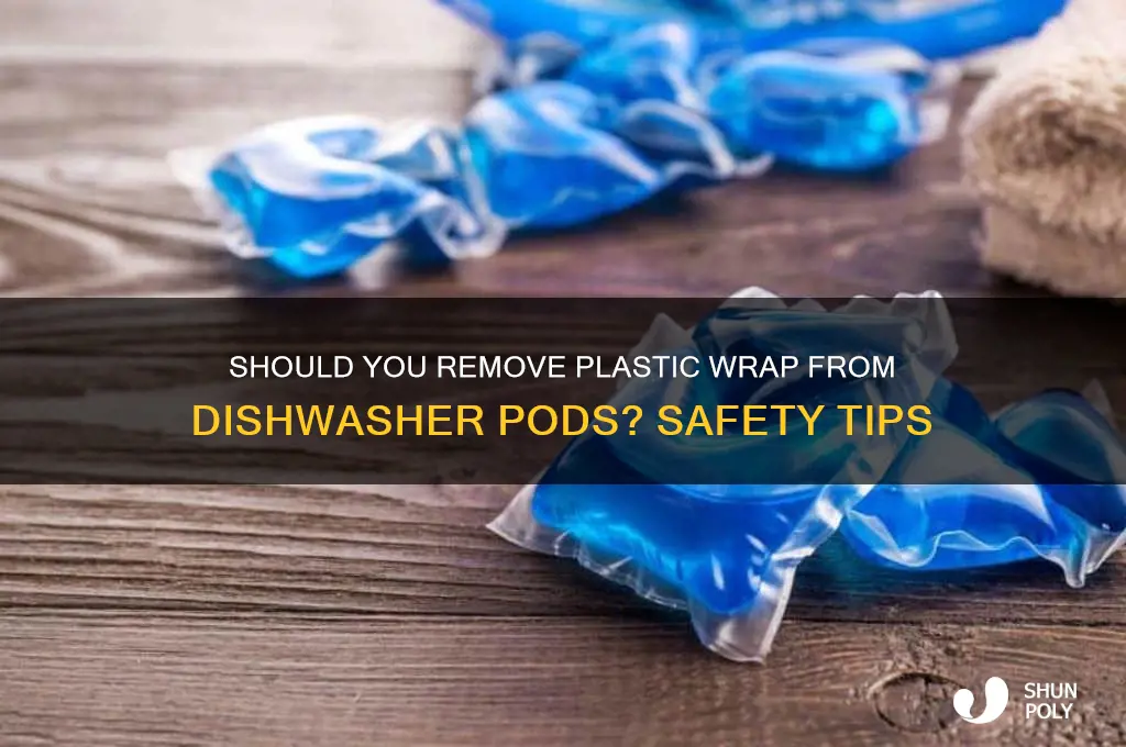 is it ok to remove plastic on dishwasher pods