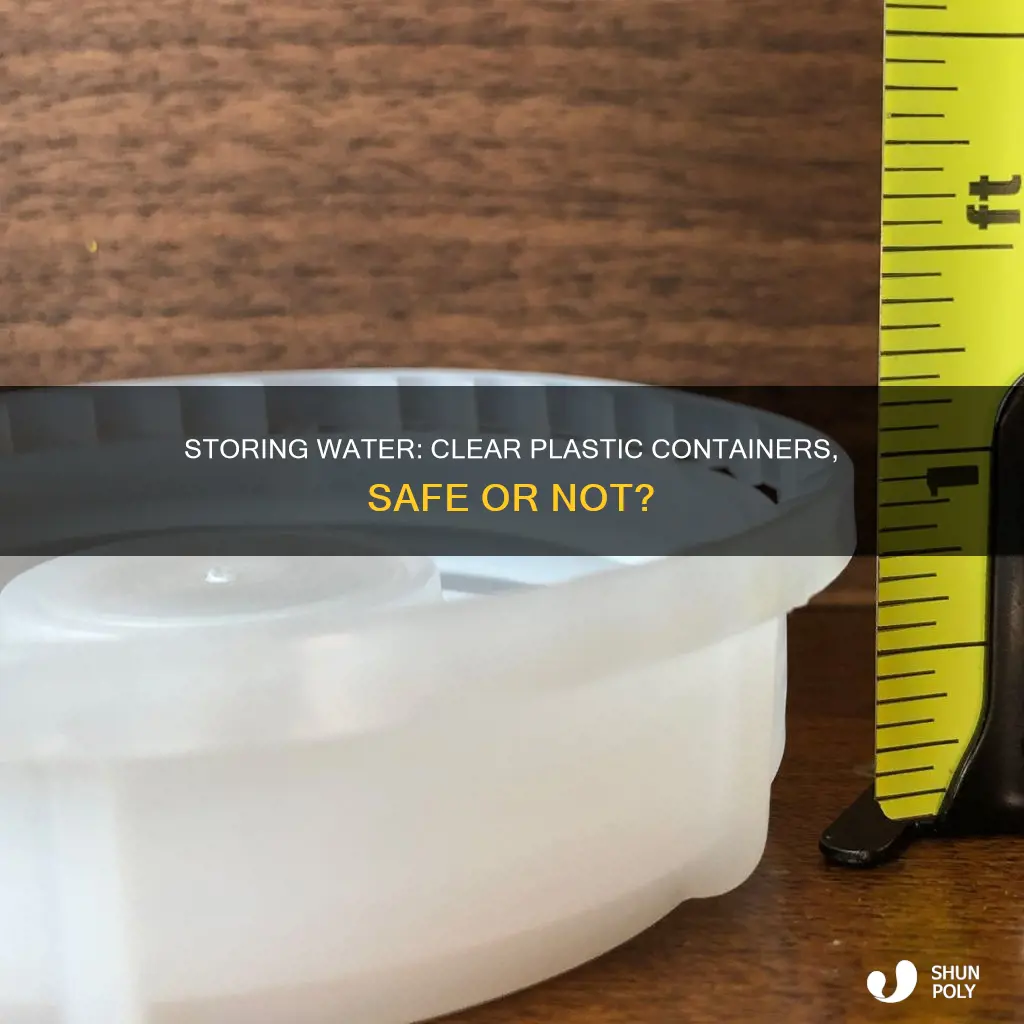 is it ok to store water in clear plastic containers