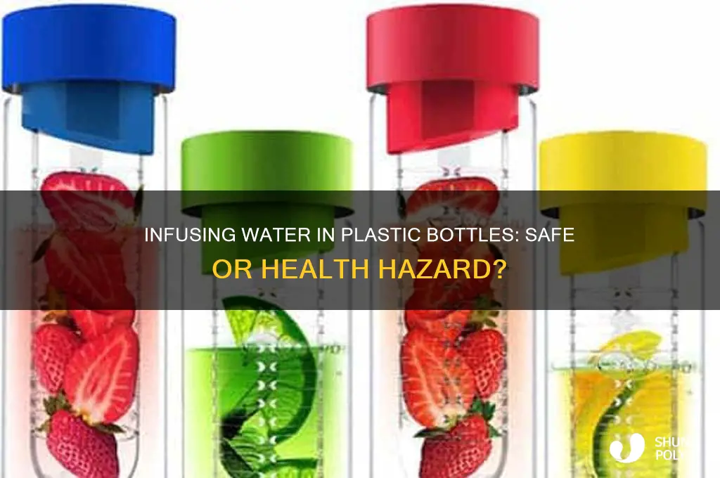 is it okay to infuse water in plastic bottles