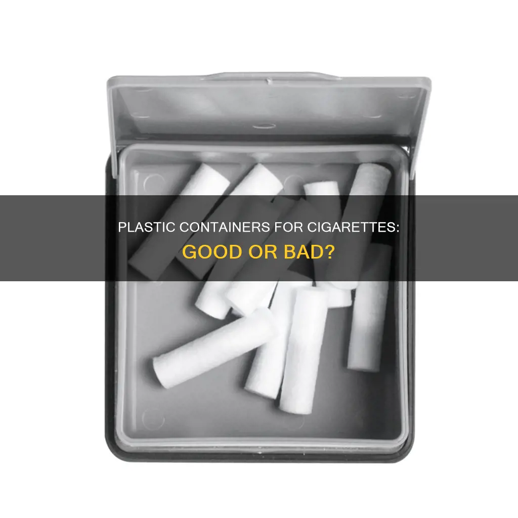 is it okay to store cigarettes in plastic container