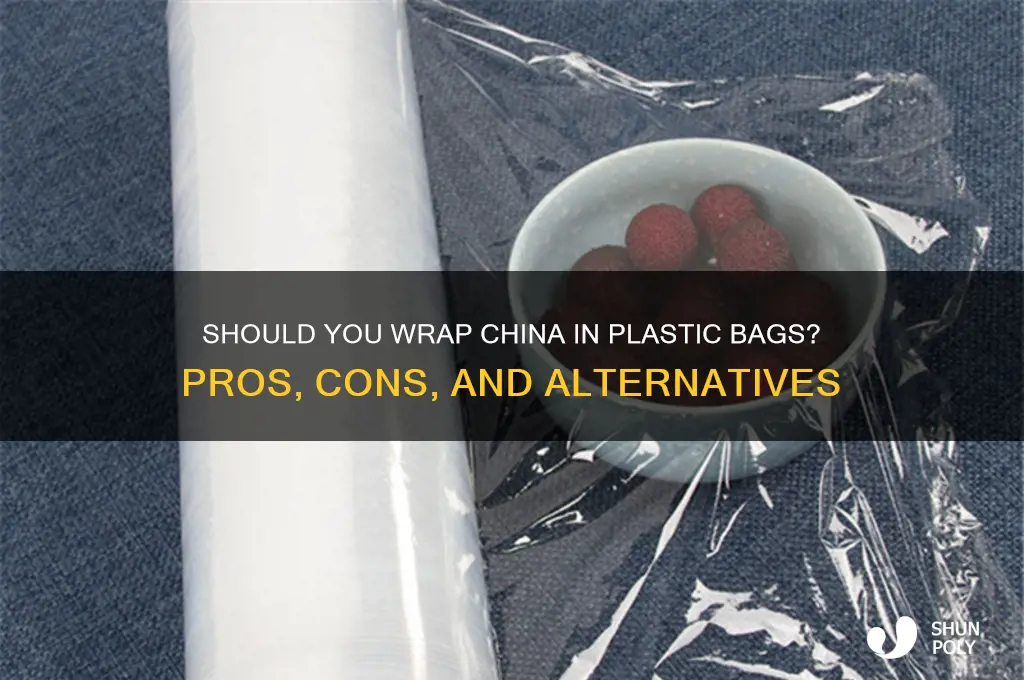 is it okay to wrap china in plastic bags