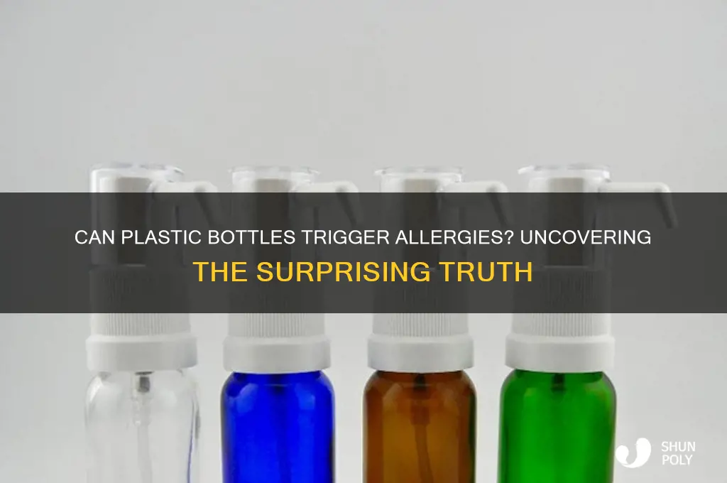 is it possible to be allergic to plastic bottles
