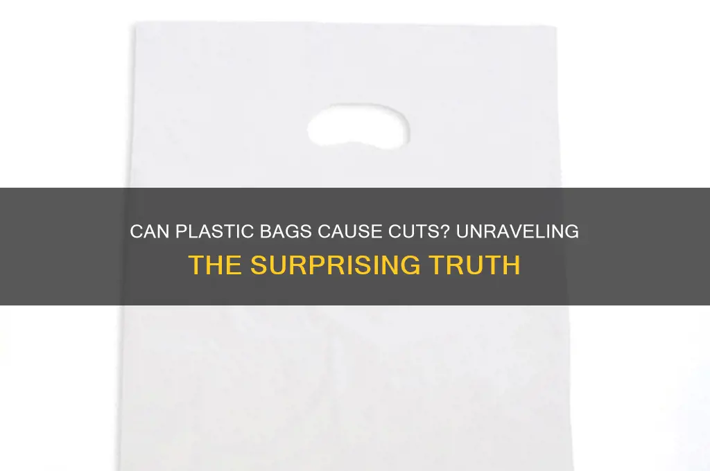 is it possible to get cut by a plastic bag