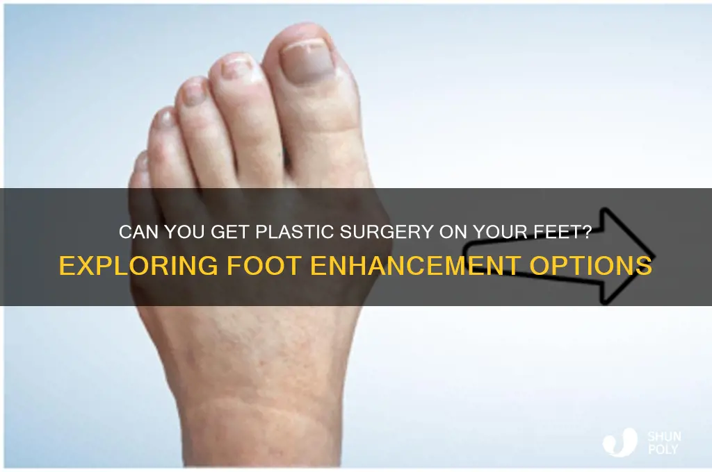 is it possible to get plastic surgery on your feet