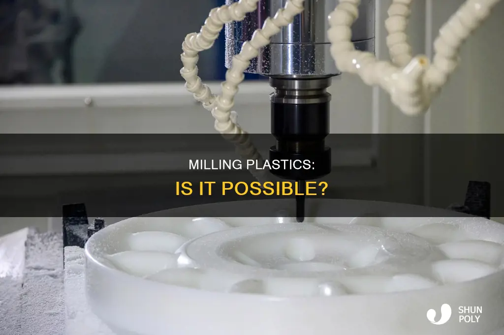 is it possible to milling plastics