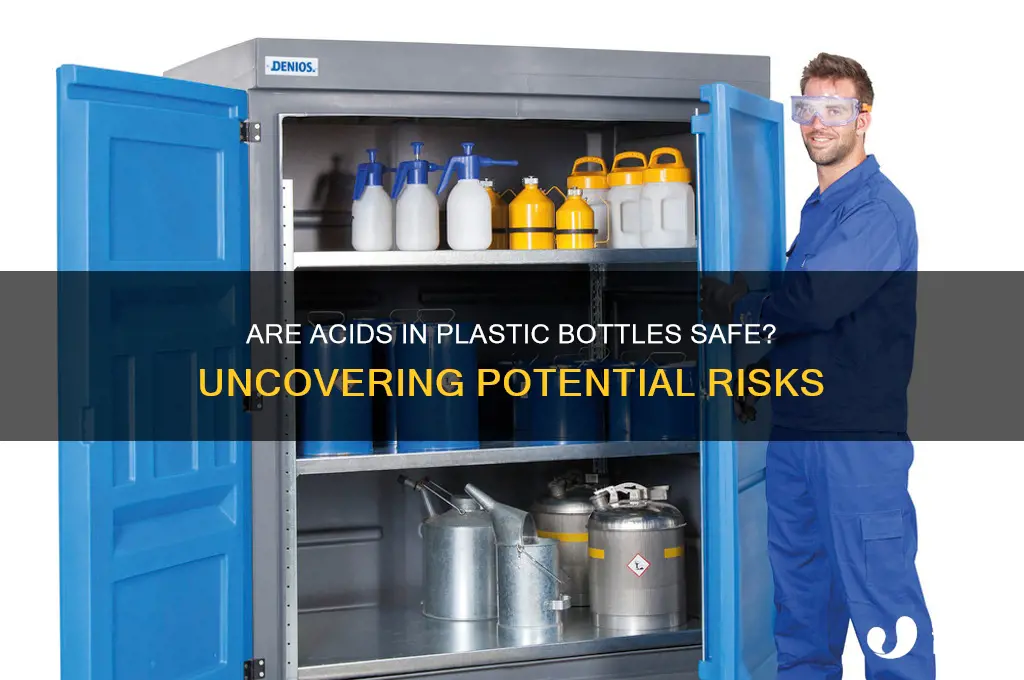 is it safe to be acids in plastic bottles