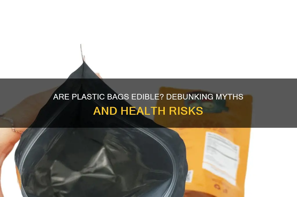 is it safe to eat plastic bags