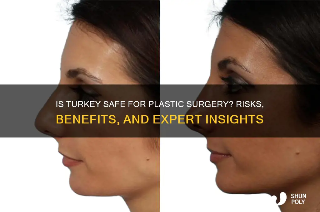 is it safe to go to turkey for plastic surgery