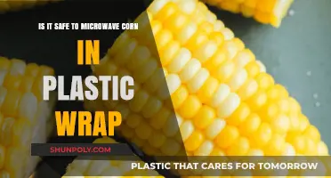 Microwaving Corn in Plastic Wrap: Safe or Risky?