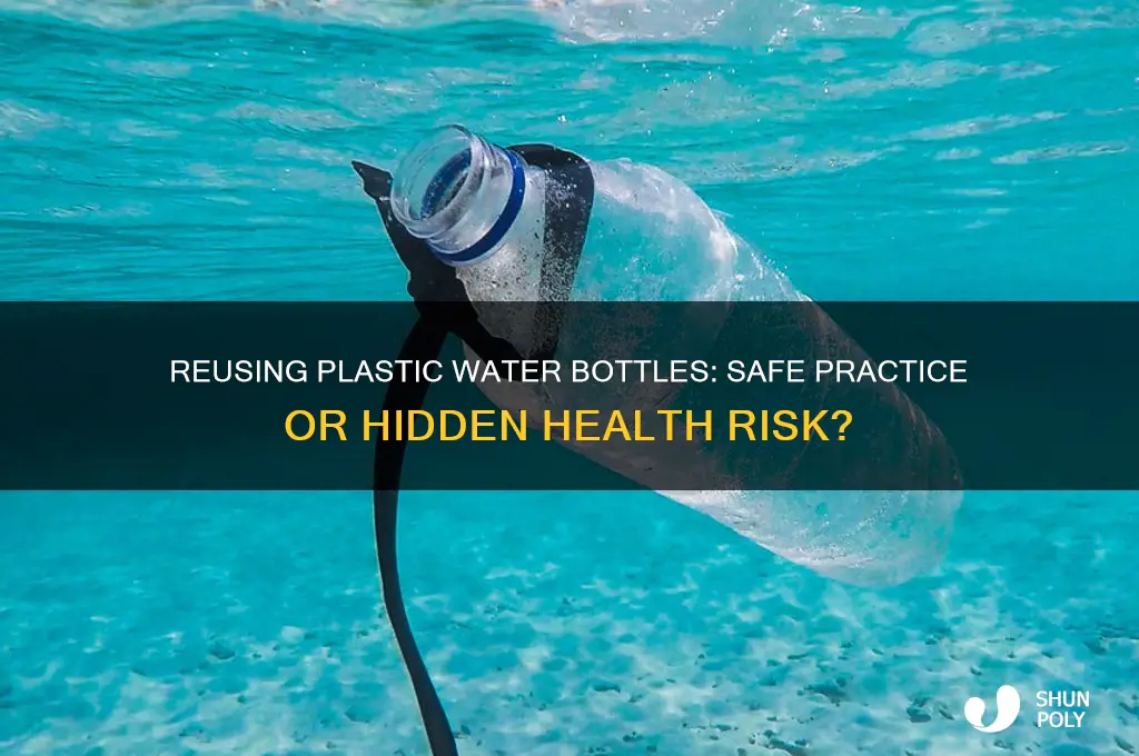is it safe to resuce plastic water bottles