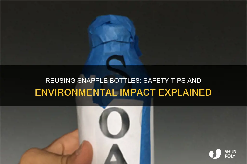is it safe to reuse snapple plastic bottles